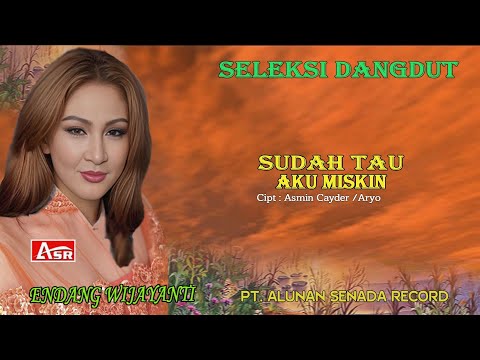 ENDANG WIJAYANTI - SUDAH TAU AKU MISKIN ( Official Musik ) HD