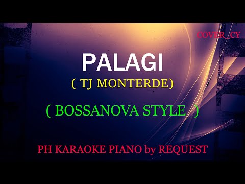 PALAGI ( TJ MONTERDE ) ( LOWER KEY ) ( BOSSANOVA STYLE )