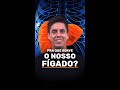Funções e Características do Fígado