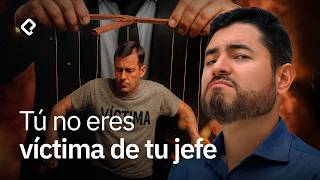 Tú no eres víctima de tu jefe
