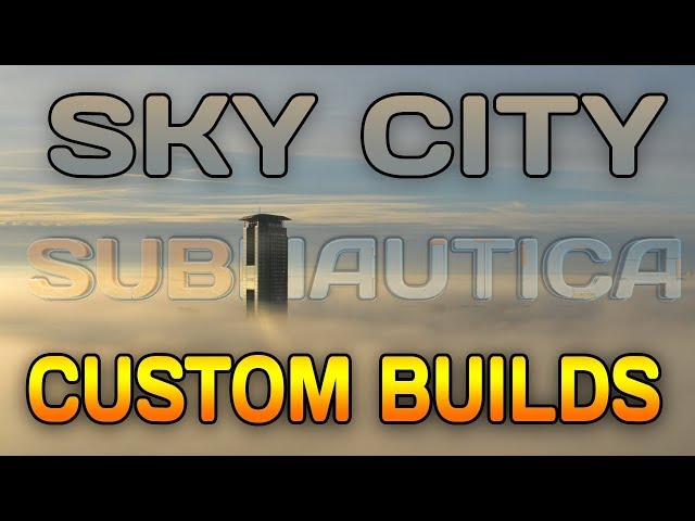 SKY CITY - CUSTOM BUILDS FOR SUBSCRIBERS | Subnautica SubCity (SKY BASE CREATION)