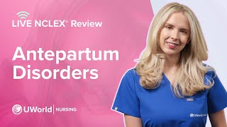 Live NCLEX® Antepartum Disorders