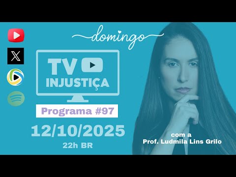 #97 TV INJUSTIÇA - Aposentadoria do Barroso – Processo Filipe Martins nos EUA