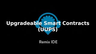 Remix IDE Tutorial - Upgradeable Smart Contracts (UUPS)