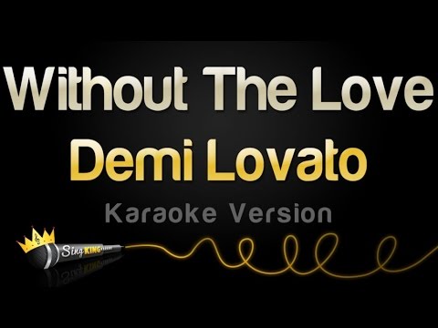 Demi Lovato – Without The Love (Karaoke Version)