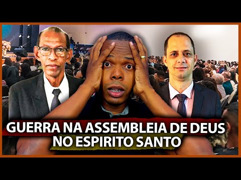 GUERRA NA ASSEMBLEIA DE DEUS NO ESPIRITO SANTO