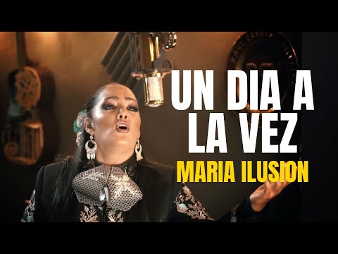 MARIA ILUSION "UN DIA A LA VEZ"