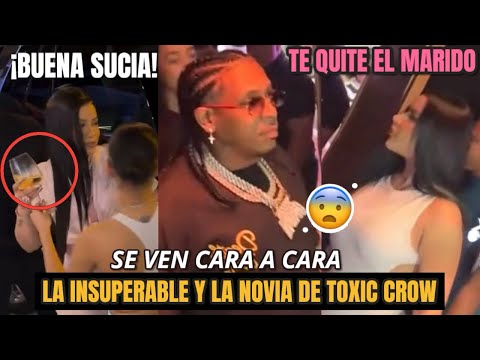 ¡QUE LIO La Insuperable Se va al Bollo con La Novia De Toxic Crow 😨En su Discoteca Mira lo Que Dijo