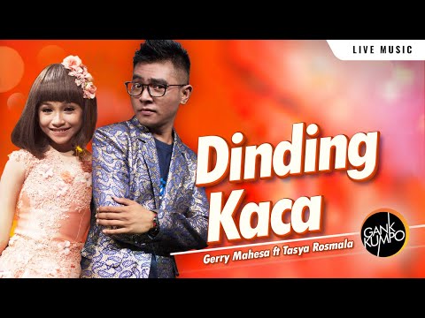 Dinding kaca – Gerry Mahesa ft Tasya Rosmala – GANK KUMPO - SM Productions