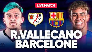 🔴 RAYO VALLECANO - BARCELONE LIVE / 🚨BARCELONE PSG TIC TAC 😂 !! 🏆LE BARCA VERS UN 3/3 ? / LIGA