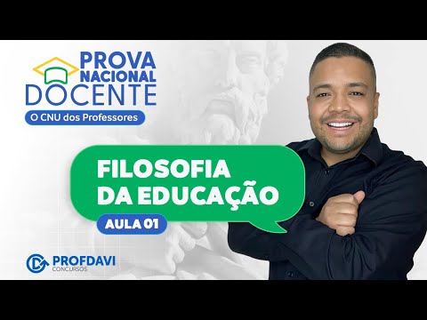 PROVA NACIONAL DOCENTE 2025 - PND (Aula 01) - FILOSOFIA DA EDUCAÇÃO