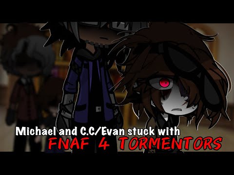 Michael and C.C/Evan stuck in a room with FNAF 4 tormentors || Gacha Club