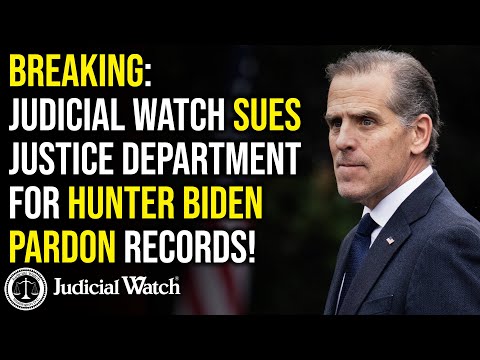 BREAKING: Judicial Watch Sues Justice Department for Hunter Biden Pardon Records!