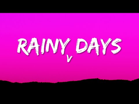 V - Rainy Days (Lyrics)