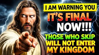 🚨 It’s Final Now – Skip This and Miss God’s Kingdom! | God Message Today | God Says Today |