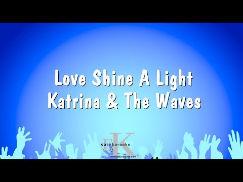 Love Shine A Light – Katrina & The Waves (Karaoke Version)