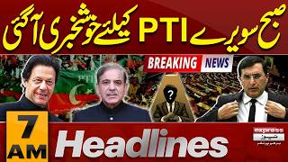 Good News for PTI Early in the Morning | Governor Rule & Emergency in KP | 7AM Headlines