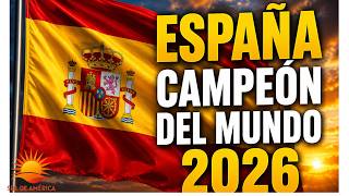 ESPAÑA CAMPEÓN DEL MUNDO 2026