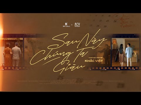 SAU NÀY CHÚNG TA GIÀU - KHẮC VIỆT x THẢO BEBE | OFFICIAL MUSIC VIDEO