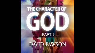 The Character of God - Part 8