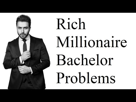 The Problems of Millionaire Bachelors