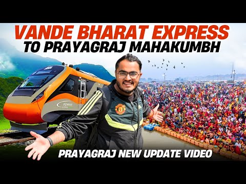 Prayagraj Mahakumbh 2025 | Prayagraj Vande Bharat Express Journey | 20 February Latest Update