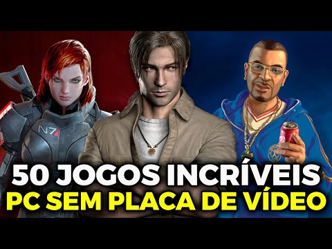 50 JOGOS INCRÍVEIS QUE RODAM EM PC SEM PLACA DE VÍDEO