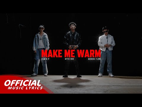 Zamio P - Make me warm (ເຈົ້າເຮັດໃຫ້ຂ້ອຍຮ້ອນ) OTTO VNV, GENIUS FLOW [Official Lyrics]