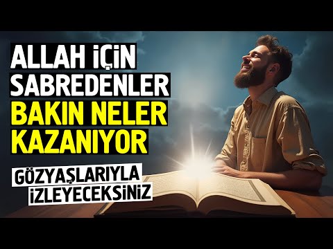 Allah İçin Sabredenler Bakın Neler Kazanıyor. Gözyaşlarıyla İzleyeceksiniz