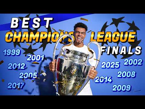 Best Champions League Finals of ALL TIME (1999 - 2025)
