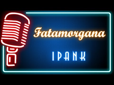 Fatamorgana (Karaoke Minang) ~ Ipank