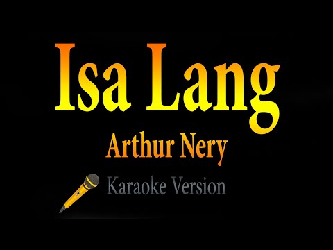 Arthur Nery - Isa lang (Karaoke)