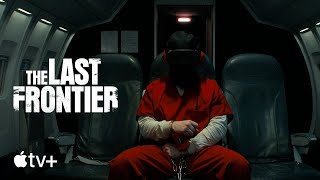 The Last Frontier — Date Announcement | Apple TV+