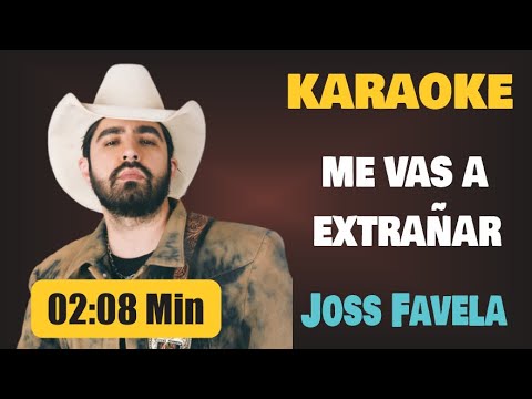 Karaoke | ME VAS A EXTRAÑAR – Joss Favela