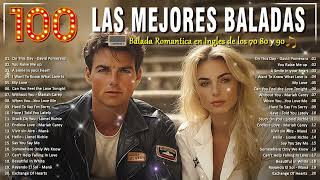 Las Mejores Baladas En Ingles De Los 80 y 90 - Romanticas Viejitas En Ingles 80's y 90's