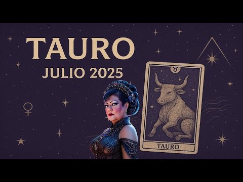 Tauro Julio 2025