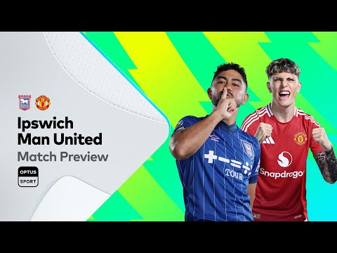 PREVIEW: Ipswich v Manchester United | Premier League