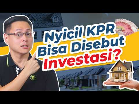 Apakah Nyicil KPR Itu bisa disebut Investasi?