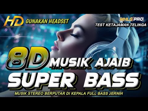 MUSIK AJAIB GUNAKAN HEADSET 🎧 DJ 8D SUPER FULL BASS TERBARU 2025 (MHLS PRO)
