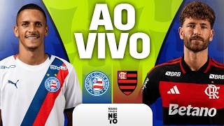 🔴 Bahia x Flamengo | AO VIVO | Campeonato Brasileiro 2026 | Rádio Craque Neto