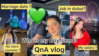 QnA vlog | Who Is My Boyfriend? | Dubai life ? | No More youtube ?