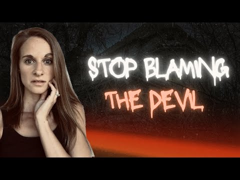 Stop Blaming the Devil