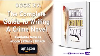 The Complete Guide To Writing A Crime Novel: Unlock Your Inner Crime Writer - AUDIOBOOK