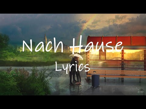 LEA - Nach Hause (Lyrics) | ich glaub es ist zeit nach haus zu komm'n zeit nach haus zu komm'n