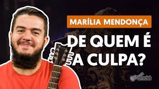 Videoaula De Quem É a Culpa? (aula de violão completa)