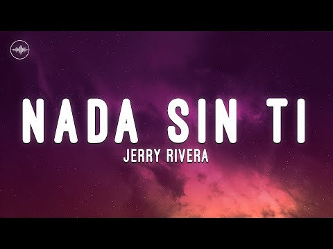 Nada Sin Ti - Jerry Rivera (Letra)