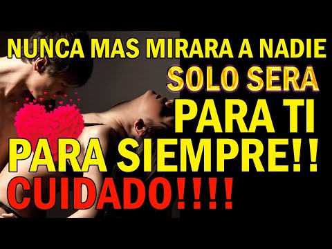 NUNCA MAS MIRA A NADIE🔥🔥SOLO SERA PARA TI PARA SIEMPRE!!😈😈😈