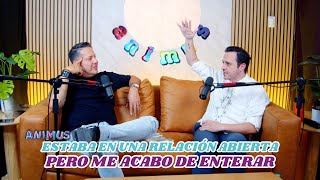 ESTABA EN UNA RELACIÓN ABIERTA, PERO ME ACABO DE ENTERAR | ANIMUS