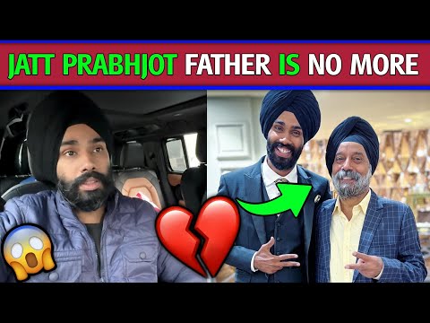 😱Jatt Prabhjot Father is No more | Jatt Prabhjot Father update News| Jatt Prabhjot Vlogs news Video