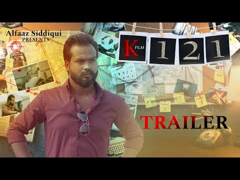 K121 Film (Official Trailer) Shoaib Siddiqui | Writer Director Ballu Siddiqui |